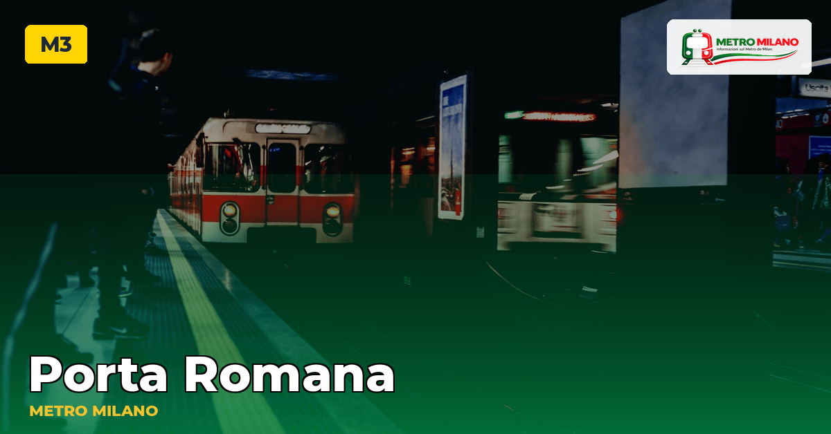Stazione Porta Romana — metropolitana di Milano